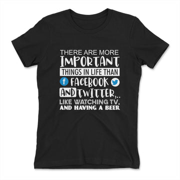 More Important Things In Life Than Fb And Twitter Womens T-Shirt in Black color
